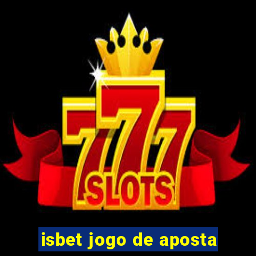 isbet jogo de aposta